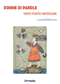9788894978247 - Donne di parole. Venti poete messicane. Testo spagnolo a fronte. Ediz. bilingue