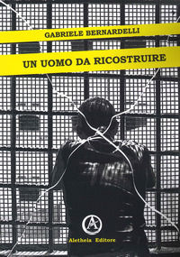 9788894981650 - Un uomo da ricostruire