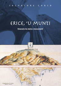 9788894984149 - Erice, 'u munti. Itinerario tra storia e monumenti