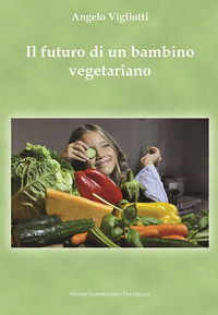 9788894989076 - Il futuro di un bambino vegetariano