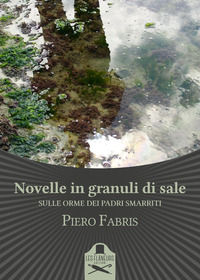 9788894990539 - Novelle in granuli di sale. Sulle orme dei padri smarriti