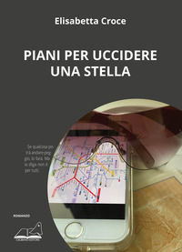 9788894992755 - Piani per uccidere una stella