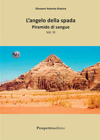 9788894995374 - Piramide di sangue. L'angelo della spada. Vol. 3