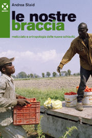 9788895029566 - Le nostre braccia. Meticciato e antropologia delle nuove schiavitù
