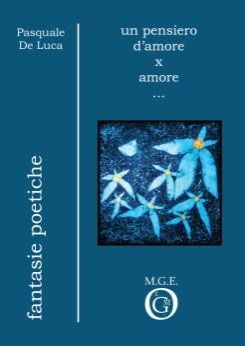 9788895031064 - Fantasie poetiche. Un pensiero d'amore per amore...