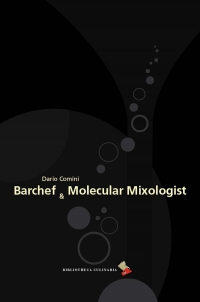 9788895056043 - Barchef & molecular mixologist. Ediz. a colori