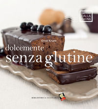 9788895056456 - Dolcemente senza glutine. Ediz. a colori