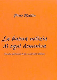9788895060125 - La buona notizia di ogni domenica. Omelie dell'anno A di un parroco biblista