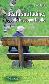 9788895060620 - Beata solitudine, ospite insopportabile