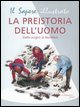 9788895065168 - La preistoria dell'uomo. Dalle origini al Neolitico