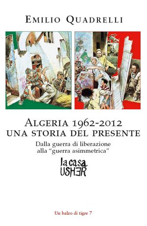 9788895065779 - Algeria 1962-2012: una storia del presente. Dalla guerra di liberazione alla «guerra asimmetrica»