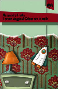 9788895068350 - Il primo viaggio di Selene tra le stelle