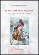 9788895078328 - Il pittore e il principe. Utopie, sogni, realtà nella città di Pamphilia