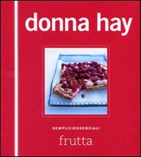 9788895092645 - Frutta. Sempliciessenziali. Ediz. illustrata