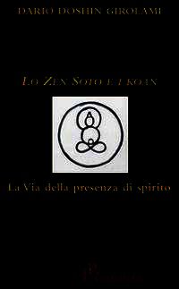 9788895120362 - Lo zen Soto e i Koan. La via della presenza di spirito