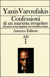 9788895146584 - Confessioni di un marxista irregolare nel mezzo di una ripugnante crisi economica europea