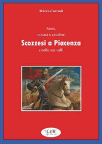 9788895153940 - Santi monaci e cavalieri scozzesi a Piacenza e nelle sue valli