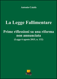 9788895155371 - La legge fallimentare. Prime riflessioni su una riforma non annunciata