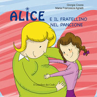 9788895177731 - Alice e il fratellino nel pancione. Ediz. illustrata