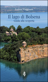 9788895187464 - Il lago di Bolsena. Guida alla scoperta