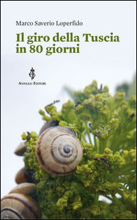 9788895187471 - Il giro della Tuscia in 80 giorni