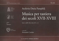 9788895203096 - Archivio Doria Pamphilj. Musica per tastiera dei secoli XVII-XVIII. Vol. 1: ADP 250, A-B; 257, 1-3