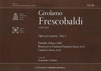 9788895203430 - Girolamo Frescobaldi (1583-1643). Opere per tastiera. Vol. 1: Fantasie (Milano 1608)-Recercari et Canzoni Franzese (Roma