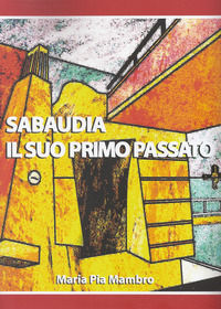 9788895203812 - Sabaudia il suo primo passato