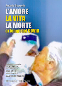 9788895203928 - L'amore la vita la morte ai tempi del Covid