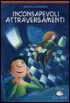 9788895241074 - Inconsapevoli attraversamenti