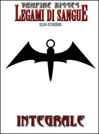 9788895261768 - Legami di sangue. Vampire kisses