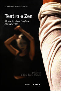 9788895284460 - Teatro e zen. Manuale di recitazione consapevole