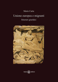 9788895291284 - Unione Europea e migranti. Itinerari giuridici
