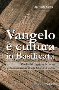 9788895315836 - Vangelo e cultura in Basilicata. Quali sfide oggi per la nuova evangelizzazione di una Chiesa in uscita