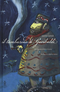9788895341187 - Il tamburino di Garibaldi. Ediz. a colori. Con CD Audio