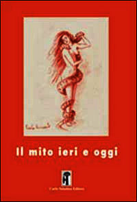 9788895346571 - Il mito ieri e oggi