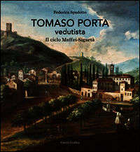 9788895351872 - Tomaso Porta vedutista. Il ciclo Maffei-Sigurtà