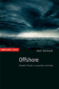 9788895366821 - Offshore. Paradisi fiscali e sovranità criminale