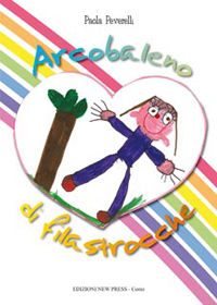 9788895383071 - Arcobaleno di filastrocche. Ediz. illustrata
