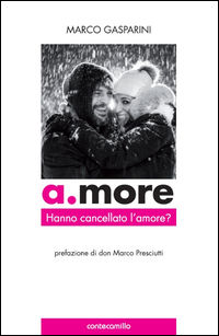 9788895438160 - A.more. Hanno cancellato l'amore?
