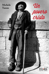 9788895444253 - Un povero Cristo. Le vicende umane di un pezzente