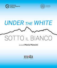 9788895444406 - Under the White-Sotto il bianco. Catalogo della mostra. Carrara 6 maggio - 4 giugno 2023