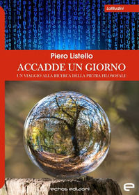 9788895463650 - Accadde un giorno. Un viaggio alla ricerca della pietra filosofale
