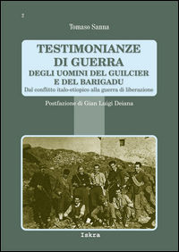 9788895468600 - Testimonianze di guerra degli uomini del Guilcier e del Barigadu. Dal conflitto Italo-Etiopico alla guerra di liberazion