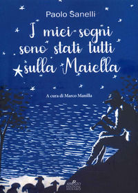 9788895535074 - I miei sogni sono stati tutti sulla Maiella