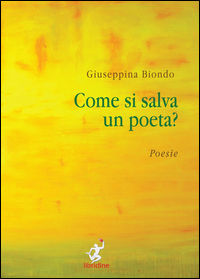 9788895536477 - Come si salva un poeta?­How do you save a poet?