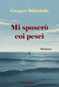 9788895536842 - Mi sposerò coi pesci