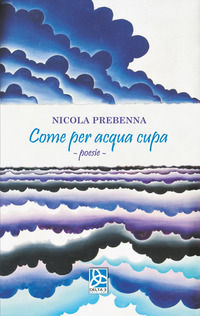 9788895568485 - Come per acqua cupa. Poesie