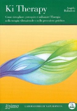 9788895572499 - Ki therapy. Come risvegliare, percepire e utilizzare l'energia nella terapia vibrazionale, nella protezione psichica e n