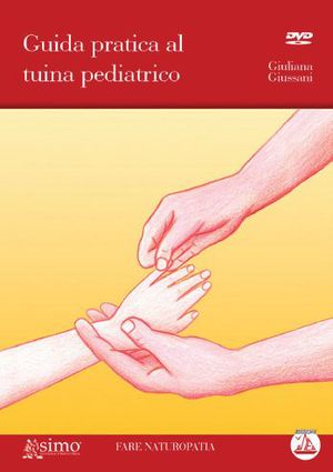 9788895572925 - Guida pratica al tuina pediatrico. Con DVD